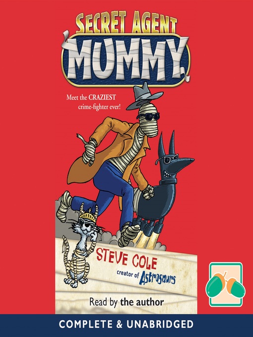 Title details for Secret Agent Mummy by Steve Cole - Available